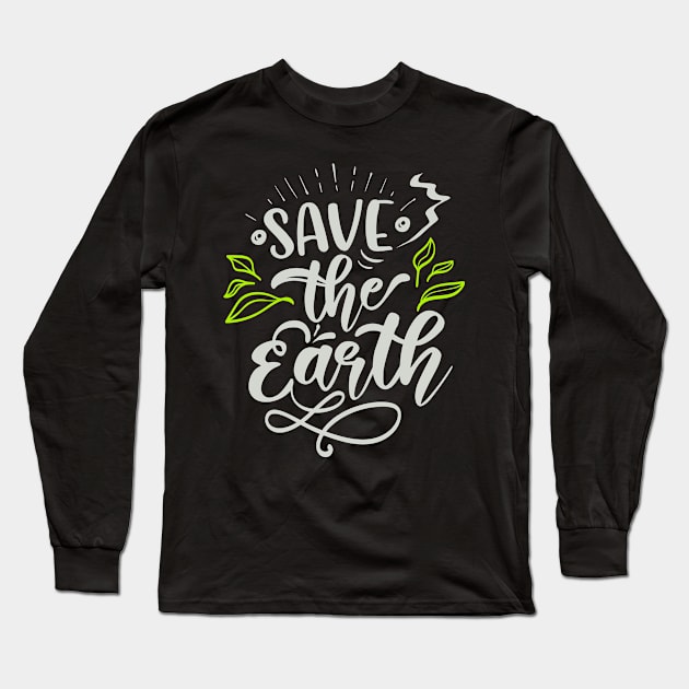 Save The Earth Long Sleeve T-Shirt by Fox1999